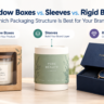 Window Boxes vs. Sleeves vs. Rigid Boxes Which Packaging Structure Is Best for Your Brand