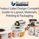 Product Label Design: Complete Guide to Layout, Materials, Printing & Packaging
