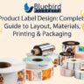 Product Label Design: Complete Guide to Layout, Materials, Printing & Packaging