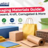 Packaging Materials Guide: Cardboard, Kraft, Corrugated & More