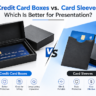 Credit Card Boxes vs. Card Sleeves: Which Is Better for Premium Presentation?